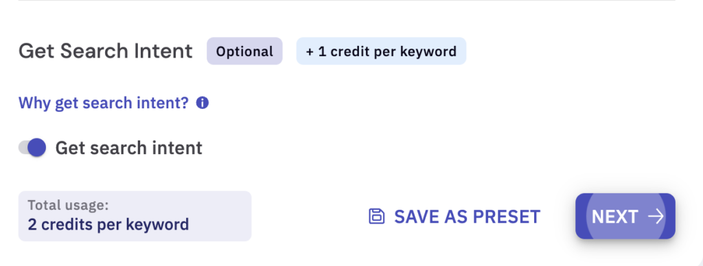 Screenshot from a keyword research tool showing the option to 'Get Search Intent' for keywords, which requires an additional credit per keyword. The interface includes a toggle to enable search intent analysis and an option to save settings as a preset.